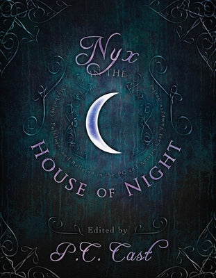Nyx in the House of Night: Mythology, Folklore, and Religion in the P.C. and Kristin Cast Vampyre Series by Cast, P. C.
