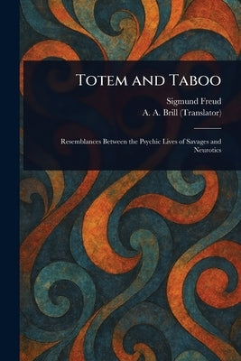 Totem and Taboo by Freud, Sigmund