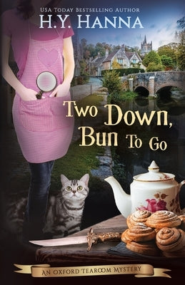 Two Down, Bun to Go: The Oxford Tearoom Mysteries - Book 3 by Hanna, H. y.
