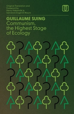 Communism, the Highest Stage of Ecology by Suing, Guillaume
