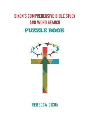 Dixon's Comprehensive Bible Study and Word Search by Dixon, Rebecca