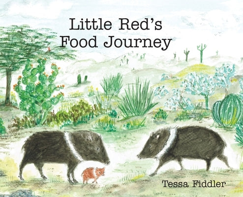 Little Red's Food Journey by Fiddler, Tessa