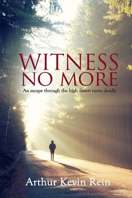 Witness No More by Rein, Arthur Kevin
