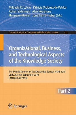 Organizational, Business, and Technological Aspects of the Knowledge Society by Lytras, Miltiadis D.
