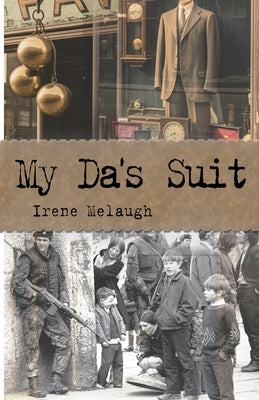 My Da's Suit: A Derry Legend by Melaugh, Irene P.