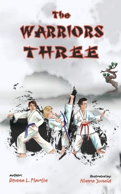 The Warriors Three by Martin, Donna L.