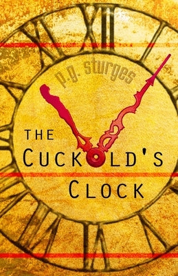 The Cuckold's Clock by Sturges, P. G.