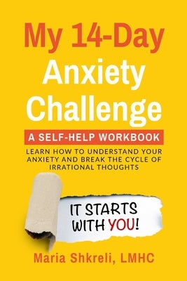 My 14-Day Anxiety Challenge by Shkreli Lmhc, Maria