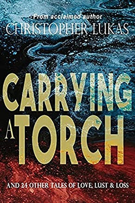 Carrying a Torch by Lukas, Christopher