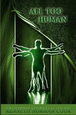 All Too Human by Cook, Kenneth Norman
