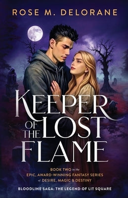Keeper of the Lost Flame: Book Two in the Award-Winning Fantasy Series of Desire, Magic & Destiny by Delorane, Rose M.