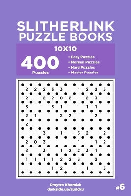 Slitherlink Puzzle Books - 400 Easy to Master Puzzles 10x10 (Volume 6) by Veider, Dart