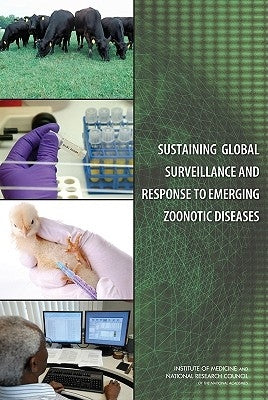 Sustaining Global Surveillance and Response to Emerging Zoonotic Diseases by National Research Council