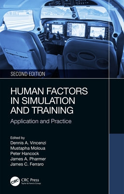 Human Factors in Simulation and Training: Application and Practice by Vincenzi, Dennis A.