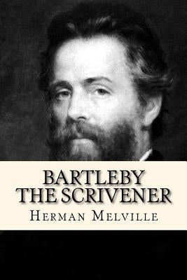 Bartleby, The Scrivener by Melville, Herman