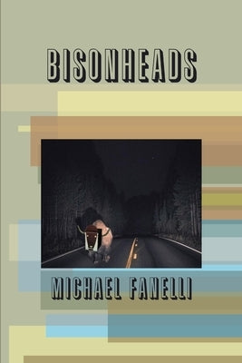 Bisonheads by Fanelli, Michael