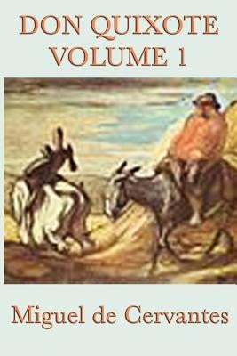 Don Quixote Vol. 1 by de Cervantes Saavedra, Miguel