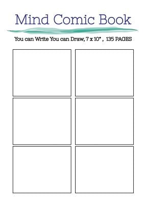 Mind Comic Book - 6 Panel,7"x10", 135 Pages, Make Your Own Comic Books: Make your own comics come to life by Comic, Mind