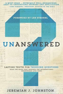 Unanswered: Lasting Truth for Trending Questions by Johnston, Jeremiah J.