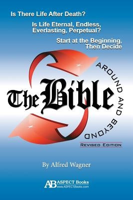 The Bible Around and Beyond (Revised) by Wagner, Alfred