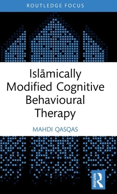 Islāmically Modified Cognitive Behavioural Therapy by Qasqas, Mahdi