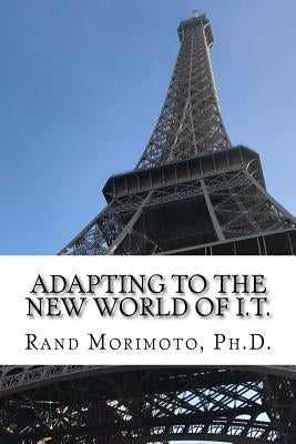 Adapting to the New World of I.T. by Morimoto, Rand