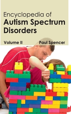 Encyclopedia of Autism Spectrum Disorders: Volume II by Spencer, Paul