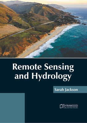 Remote Sensing and Hydrology by Jackson, Sarah