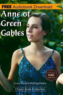 Anne of Green Gables: A Novel BONUS! - Includes Download a FREE Audio Books Inside (Classic Book Collection) by Publishing, Fihow