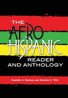 The Afro-Hispanic Reader and Anthology by Ramsay, Paulette A.