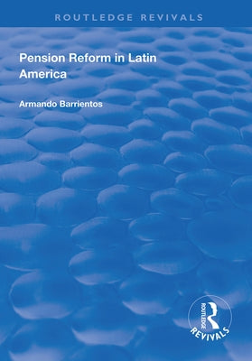 Pension Reform in Latin America by Barrientos, Armando