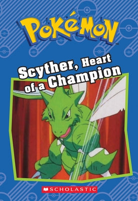 Scyther, Heart of a Champion (Pokémon: Chapter Book) by Sweeny, Sheila