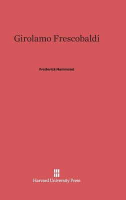 Girolamo Frescobaldi by Hammond, Frederick