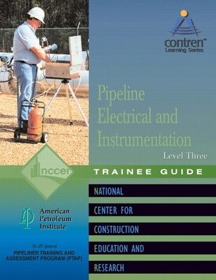 Pipeline Electrical & Instrumentation Trainee Guide, Level 3 by Nccer