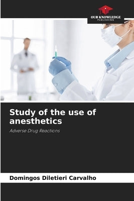 Study of the use of anesthetics by Carvalho, Domingos Diletieri