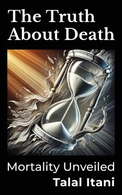 The Truth About Death by Itani, Talal a.