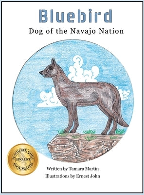 Bluebird: Dog of the Navajo Nation by Martin, Tamara