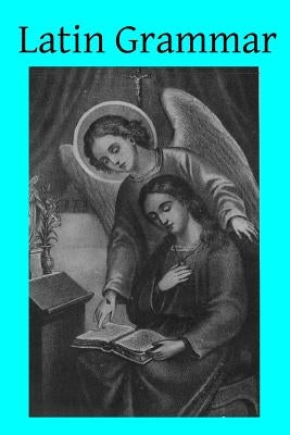Latin Grammar by Scanlon Am, Charles L.