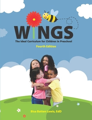 Wings: The Ideal Curriculum for Children in Preschool by Lewis, Bisa Batten