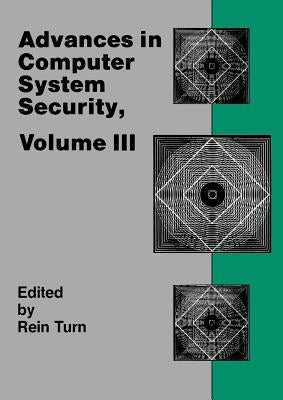 Advances in Computer System Security, Vol. 3 by Turn, Rein