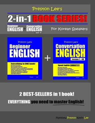 Preston Lee's 2-in-1 Book Series! Beginner English & Conversation English Lesson 1 - 40 For Korean Speakers by Preston, Matthew