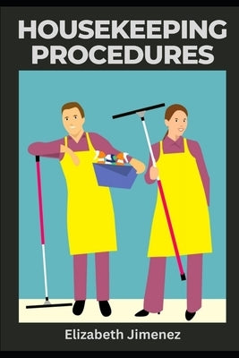 Housekeeping Procedures by Jimenez, Elizabeth