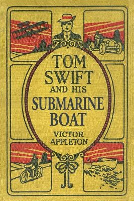Tom Swift and His Submarine Boat: The 100th Anniversary Rewrite Project by Garis (1910), Howard