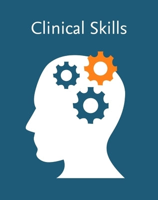 Clinical Skills: Essentials Collection (Access Card): Fundamentals and Health Assessment by Elsevier Inc