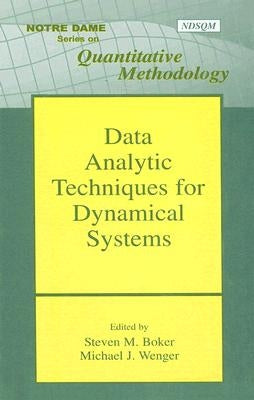 Data Analytic Techniques for Dynamical Systems by Boker, Steven M.