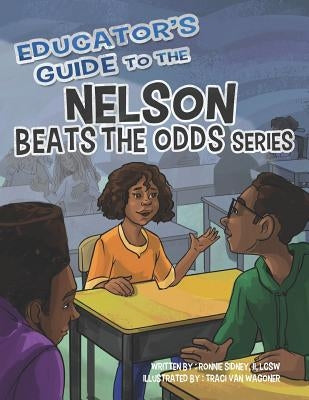 Educator's Guide to the Nelson Beats the Odds Series by Wagoner, Traci Van