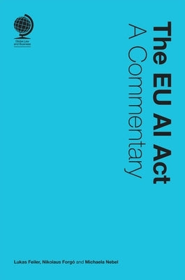 The EU AI ACT: A Commentary by Feiler, Lukas