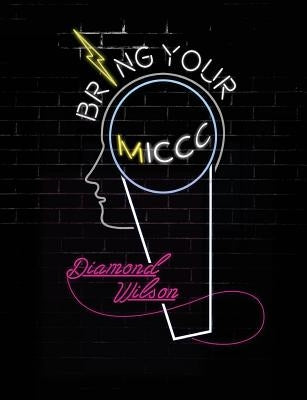 Bring your MICCC-Money: The Young Person's Guide for Successfully Transitioning into Adulthood by Wilson, Diamond