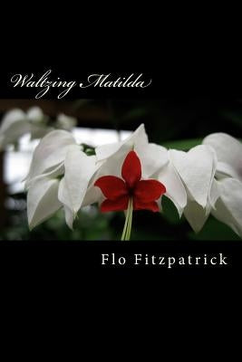 Waltzing Matilda by Fitzpatrick, Flo