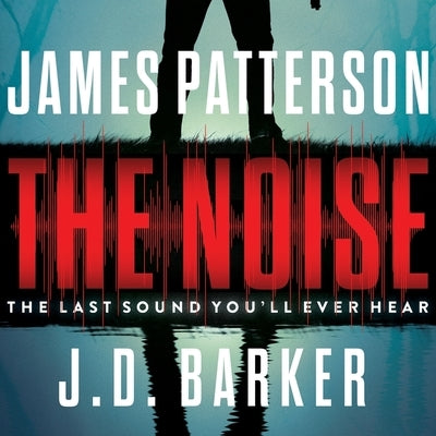 The Noise by Patterson, James